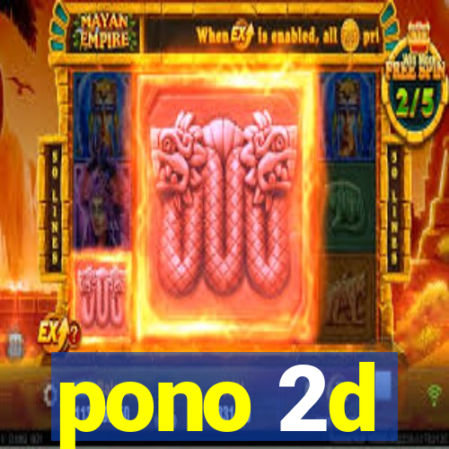 pono 2d